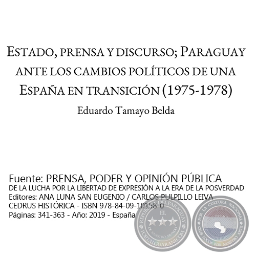 ESTADO, PRENSA Y DISCURSO PARAGUAY ANTE LOS CAMBIOS POLÍTICOS EN UNA ESPAÑA EN TRANSICIÓN (1975-1982) - Autor: EDUARDO TAMAYO BELDA - Año 2019
